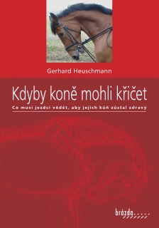 Kdyby koně mohli křičet
